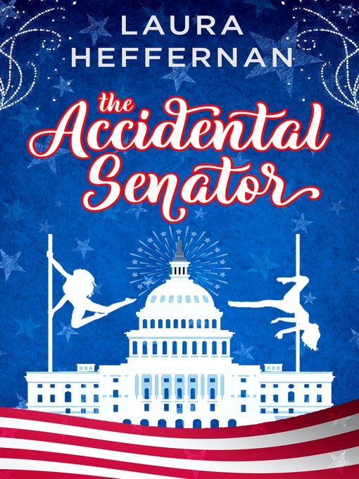 Title details for The Accidental Senator by Laura Heffernan - Available